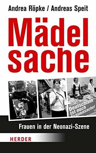 Röpke, Andrea Mädelsache!: Frauen in der Neonazi-Szene (HERDER spektrum)