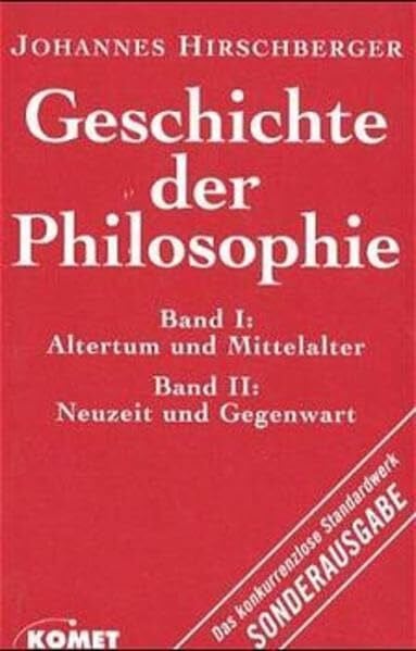 Hirschberger, Johannes Geschichte der Philosophie. Bd. I: Altertum und Mittelalter. Bd. II: Neuzeit und Gegenwart.