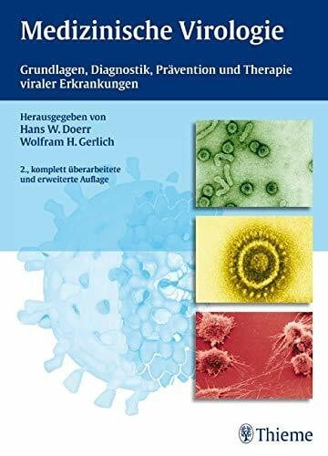 Doerr, Hans W. Medizinische Virologie: Grundlagen, Diagnostik, Prävention und Therapie viraler Erkrankungen