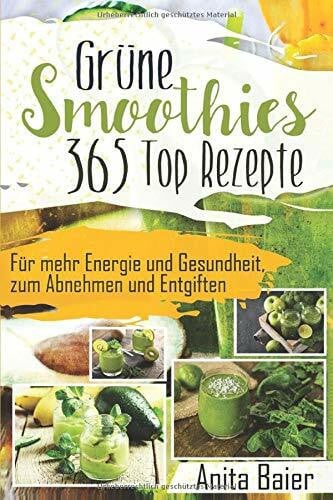 Kinder, Bea Grüne Smoothies: 365 Top Rezepte