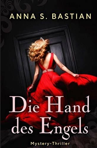 Bastian, Anna S. Die Hand des Engels