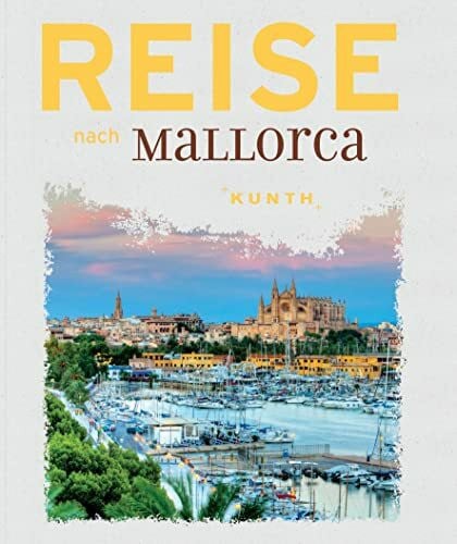 Kunth Verlag Reise nach Mallorca (KUNTH Reise nach …)