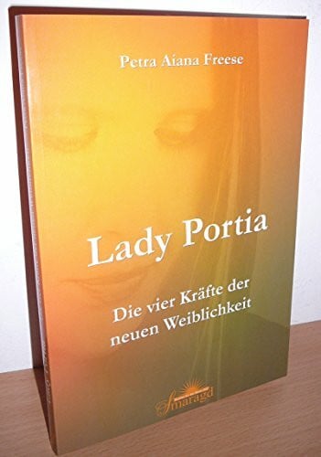Freese, Petra A Lady Portia. Die vier Kräfte der neuen Weiblichkeit