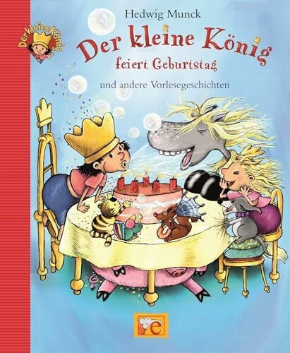 Munck, Hedwig Der kleine König feiert Geburtstag und andere Vorlesegeschichten