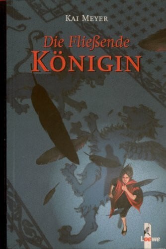 Kai Meyer Die Fliessende Königin