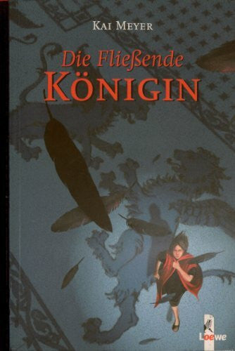 Kai Meyer Die Fliessende Königin