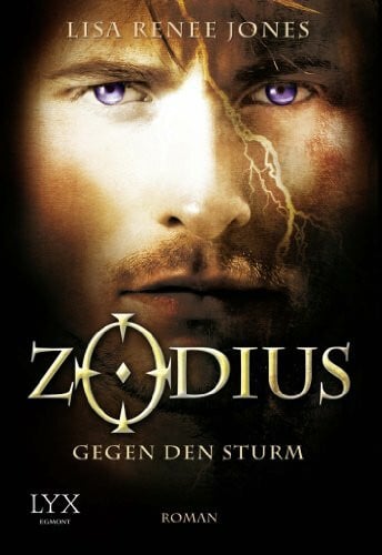 Jones, Lisa Renee Zodius - Gegen den Sturm: Roman (Zodius-Reihe, Band 2)