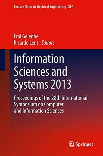 Lent, Ricardo Information Sciences and Systems 2013: Proceedings of the 28th International Symposium on Computer and Information Sciences (Lecture Notes in Electrical Engineering, 264, Band 264)