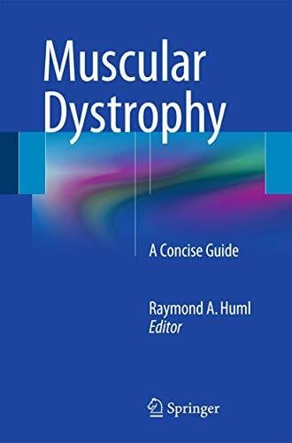 Huml, Raymond A. Muscular Dystrophy: A Concise Guide