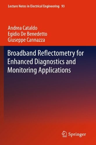 Cataldo Broadband Reflectometry for Enhanced Diagnostics and Monitoring Applications (Lecture Notes in Electrical Engineering, 93, Band 93)