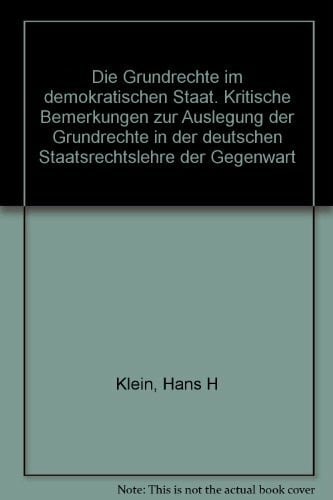 Klein, Hans H Die Grundrechte im demokratischen Staat: Kritische Bemerkungen zur Auslegung der Grundrechte in der deutschen Staatsrechtslehre der Gegenwart (Urban-Taschenbücher)