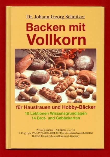 Schnitzer, Johann G Backen mit Vollkorn: Für Hausfrauen und Hobby-Bäcker