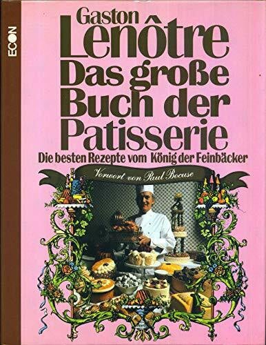 Pierre Ginet Das große Buch der Patisserie. Die besten Rezepte vom König der Feinbäcker