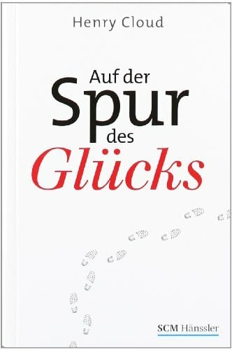 Cloud, Henry Auf der Spur des Glücks