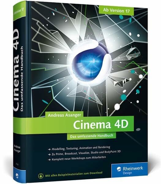 Asanger, Andreas Cinema 4D – ab Version 17: Das umfassende Handbuch