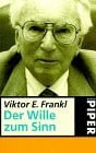 Frankl, Viktor E Der Wille zum Sinn: Ausgewählte Vorträge über Logotherapie (Piper Taschenbuch)
