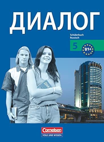 Kurtuschin, Christa Dialog - Lehrwerk für den Russischunterricht - Russisch als 2. Fremdsprache - Ausgabe 2008 - 5. Lernjahr: Schulbuch (Dialog, Russisch als 2. Fremdsprache - Ausgabe 2008, 5. Lernjahr)