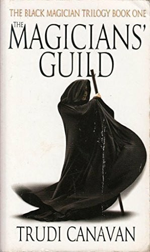 Canavan, Trudi The Magicians' Guild: Book 1 of the Black Magician (Black Magician Trilogy, Band 1)