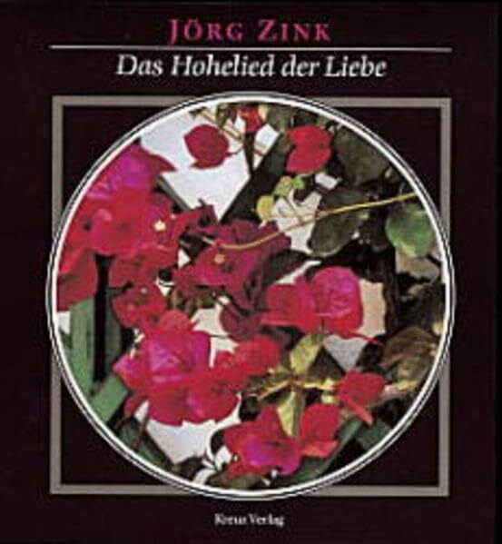 Zink, Jörg Das Hohelied der Liebe