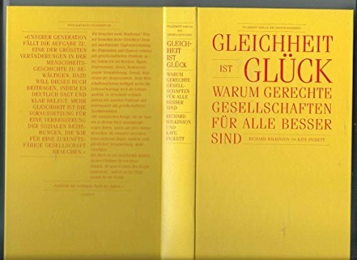 Wilkinson, Richard Gleichheit ist Glück: Warum gerechte Gesellschaften für alle besser sind