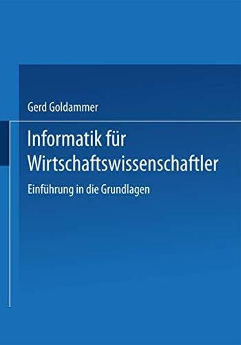 Goldammer, Gerd Informatik für Wirtschaft und Verwaltung: Einführung In Die Grundlagen