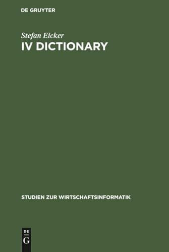 Eicker, Stefan IV Dictionary: Konzepte zur Verwaltung der betrieblichen Metadaten (Studien zur Wirtschaftsinformatik, 7, Band 4)