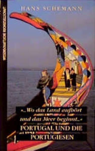Schemann, Hans Wo das Land aufhört und das Meer beginnt...: Portugal und die Portugiesen