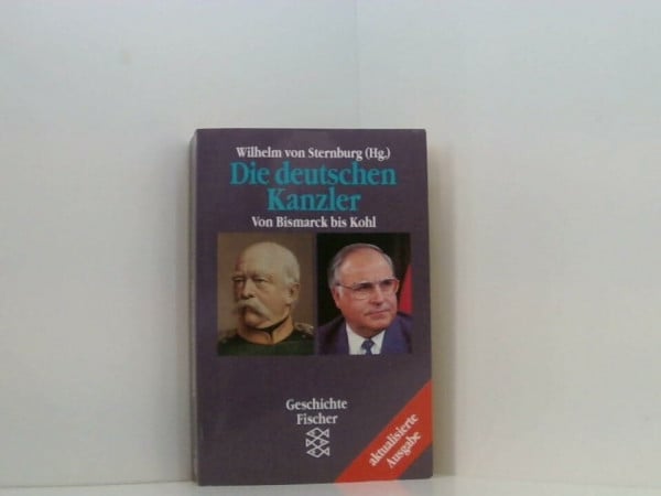 Sternburg, Wilhelm von Die deutschen Kanzler: Von Bismarck bis Kohl