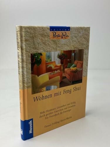 Martin, Katrin Wohnen mit Feng Shui: Mehr Harmonie, Gesundheit und Erfolg durch gezieltes Einrichten und Gestalten (Edition Panta Rhei)