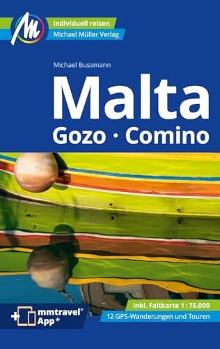 Bussmann, Michael MICHAEL MÜLLER Reiseführer Malta: Gozo Comino - 100% authentisch, aktuell und vor Ort recherchiert. Inkl. App. (MM-Reisen)