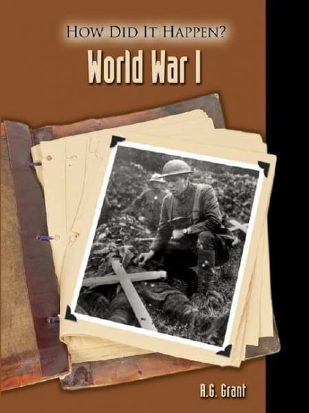 Grant, R. G. World War I: How Did It Happen?