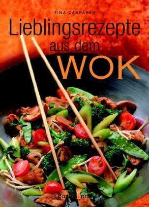 Casparek, Petra Lieblingsrezepte aus dem Wok