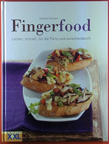 Bangert, Elisabeth Fingerfood & Tapas: Für kleine und große Runden