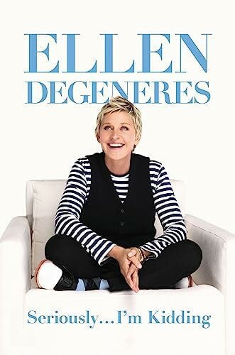 DeGeneres, Ellen Seriously...I'm Kidding