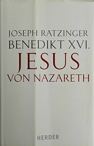 Barth, Benedikt Jesus von Nazareth: Erster Teil. Von der Taufe im Jordan bis zur Verklärung