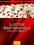 Fuchs, Michael Lustige Kartenspiele für die Party