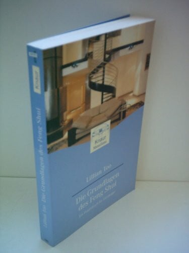 Too, Lillian Die Grundlagen des Feng Shui: Ein Praxisbuch für Einsteiger