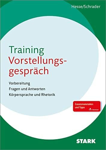Schrader, Hans Christian STARK Training Vorstellungsgespräch: Vorbereitung, Fragen und Antworten, Körpersprache und Rhetorik. Zusatzmaterialien und Trainingstools zum Download (Bewerbungsratgeber)