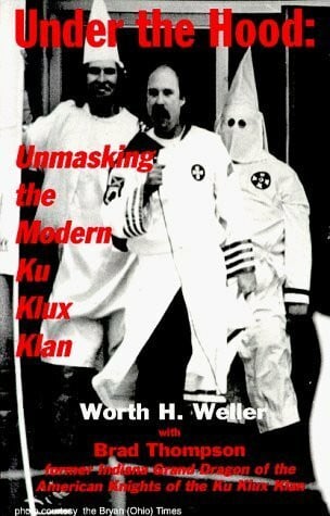 Thompson, Brad Under the Hood: Unmasking the Modern Ku Klux Klan