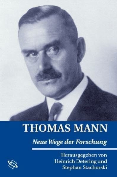 Detering, Heinrich Thomas Mann. Neue Wege der Forschung