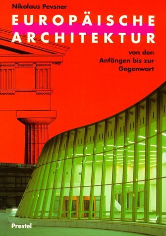 Pevsner, Nikolaus Europäische Architektur von den Anfängen bis zur Gegenwart