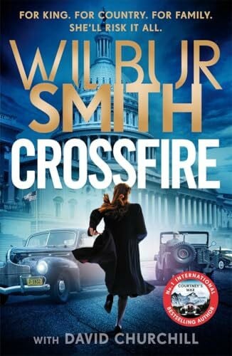 Churchill, David Crossfire: THE SUNDAY TIMES BESTSELLING WORLD WAR II EPIC