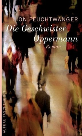 Feuchtwanger, Lion Die Geschwister Oppermann: Roman