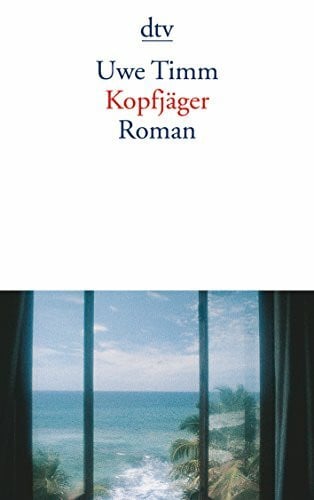 Timm, Uwe Kopfjäger: Roman