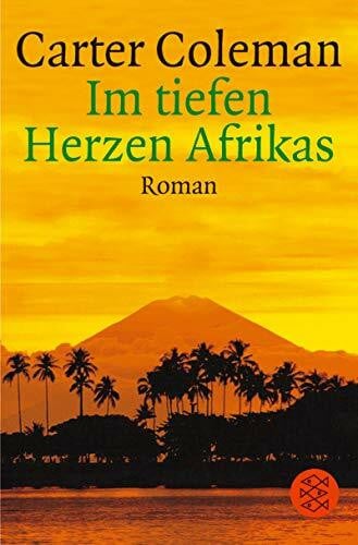 Coleman, Carter Im tiefen Herzen Afrikas: Roman