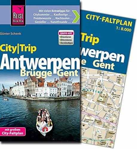 Schenk, Günter Reise Know-How CityTrip Antwerpen, Brügge, Gent: Reiseführer mit Faltplan und kostenloser Web-App