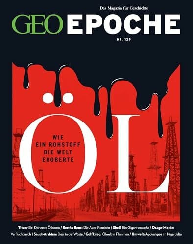 Schmitz, Katharina GEO Epoche / GEO Epoche 129/2024 - Öl: Das Magazin für Geschichte