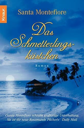 Montefiore, Santa Das Schmetterlingskästchen: Einklinker: Santa Montefiore schreibt großartige Unterhaltung. Sie ist die neue Rosamunde Pilcher! Daily Mail