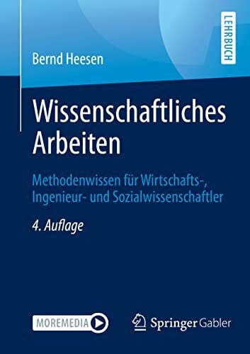 Heesen, Bernd Wissenschaftliches Arbeiten: Methodenwissen für Wirtschafts-, Ingenieur- und Sozialwissenschaftler