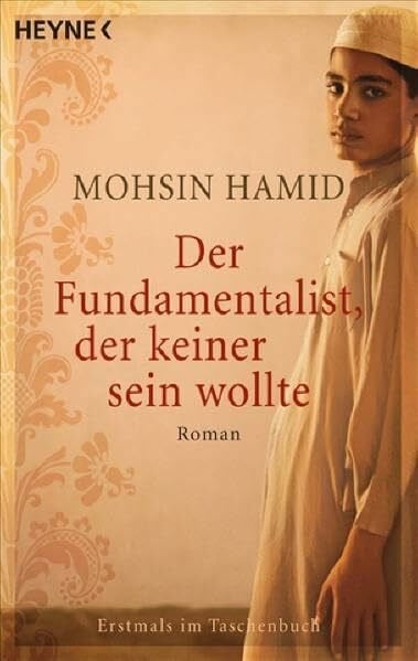 Hamid, Mohsin Der Fundamentalist, der keiner sein wollte: Roman